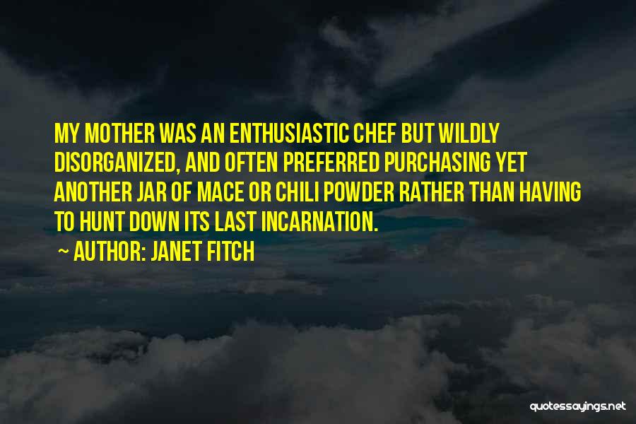 Disorganized Quotes By Janet Fitch