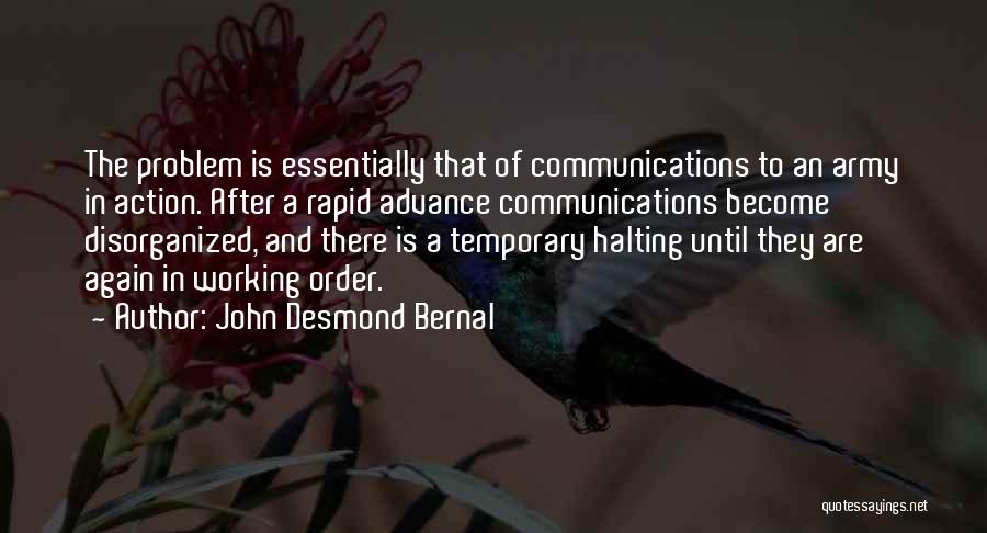 Disorganized Quotes By John Desmond Bernal
