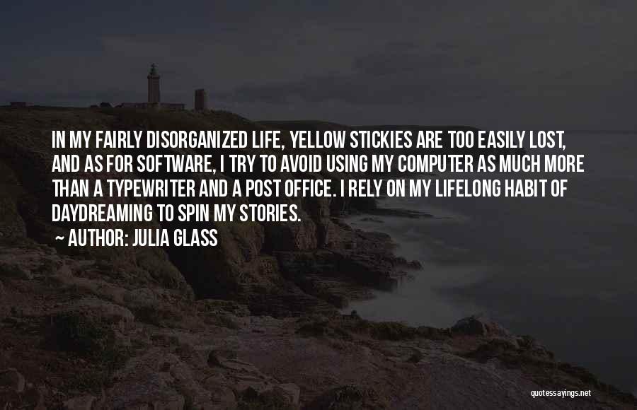 Disorganized Quotes By Julia Glass