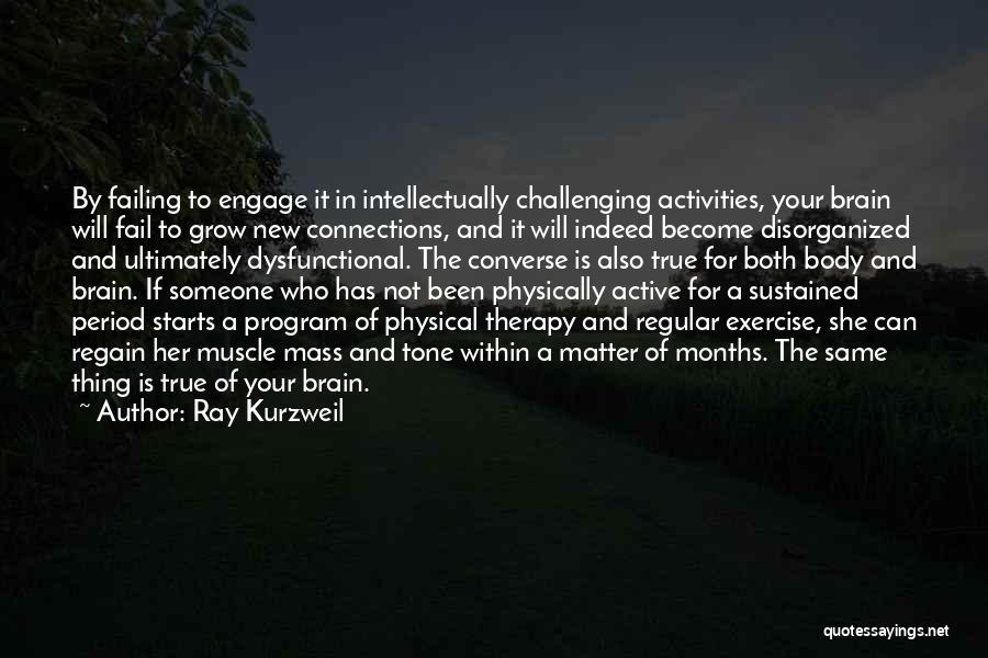 Disorganized Quotes By Ray Kurzweil