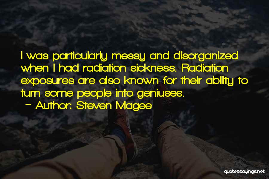 Disorganized Quotes By Steven Magee