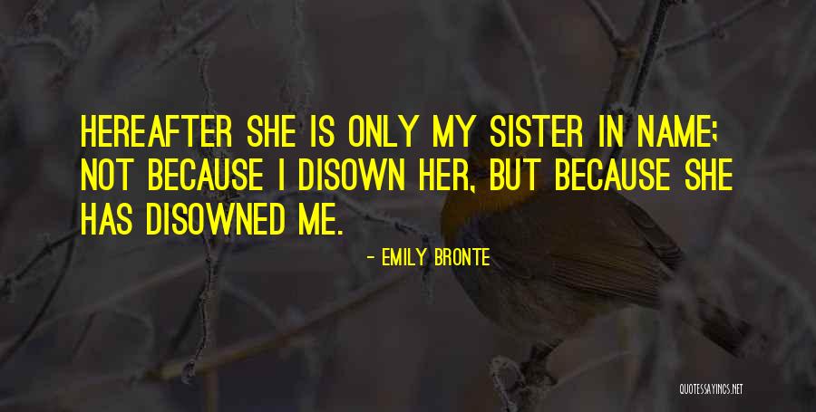 Disowned Quotes By Emily Bronte Disowned Quotes By Emily Bronte