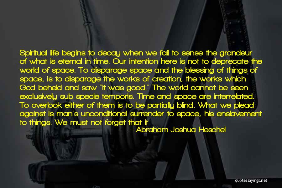 Disparage Quotes By Abraham Joshua Heschel Disparage Quotes By Abraham Joshua Heschel