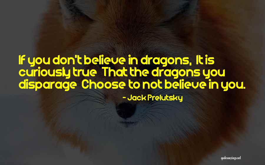 Disparage Quotes By Jack Prelutsky Disparage Quotes By Jack Prelutsky