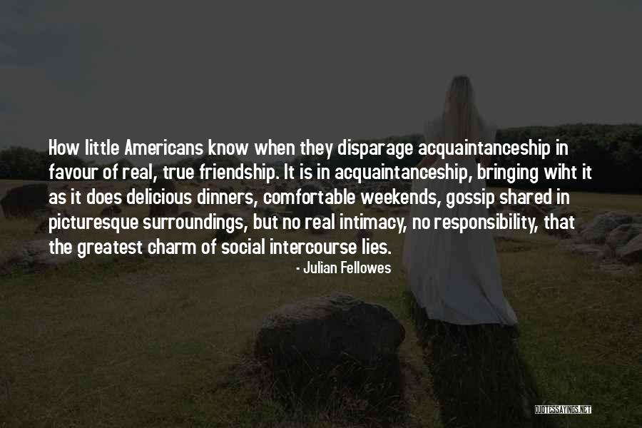 Disparage Quotes By Julian Fellowes Disparage Quotes By Julian Fellowes