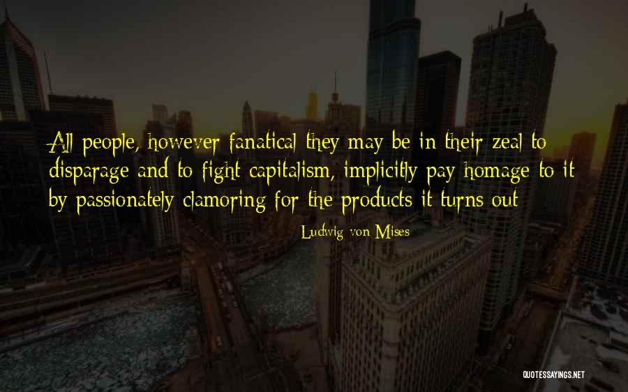 Disparage Quotes By Ludwig Von Mises