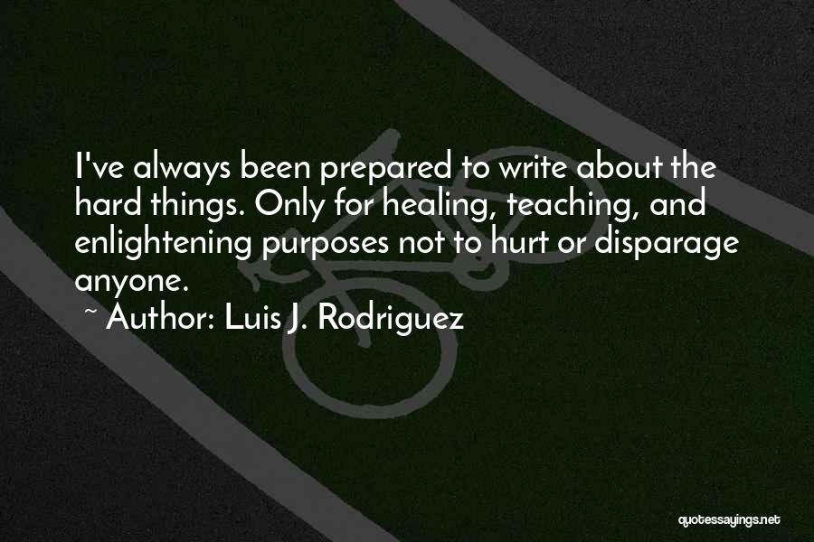 Disparage Quotes By Luis J. Rodriguez