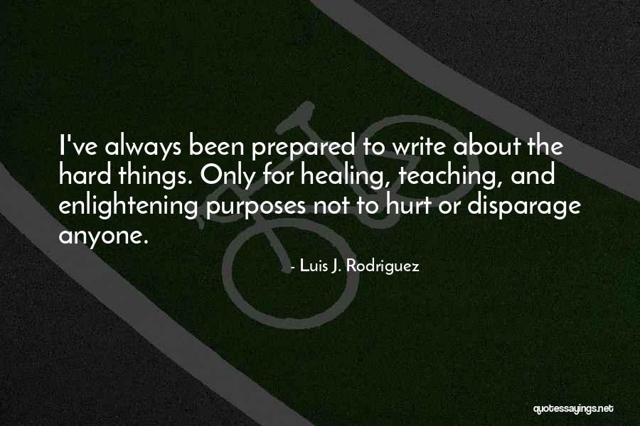 Disparage Quotes By Luis J. Rodriguez