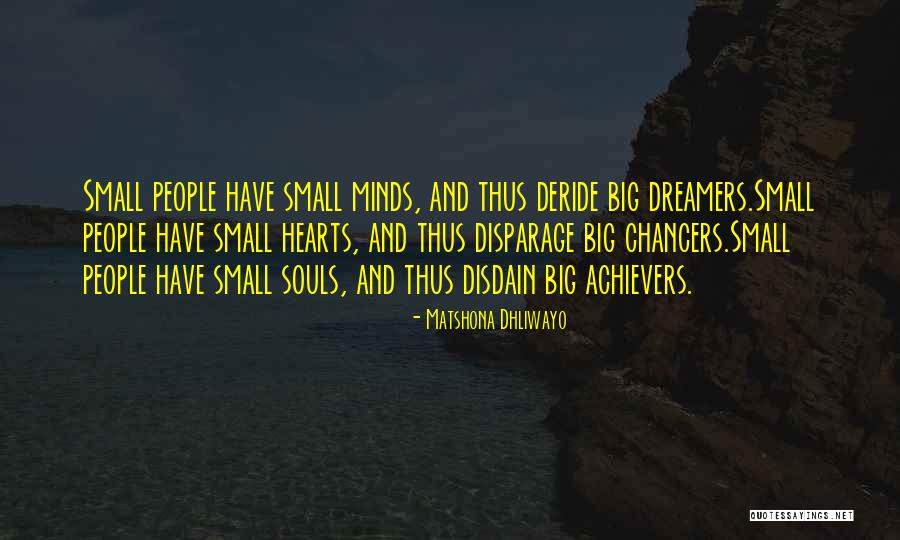 Disparage Quotes By Matshona Dhliwayo Disparage Quotes By Matshona Dhliwayo