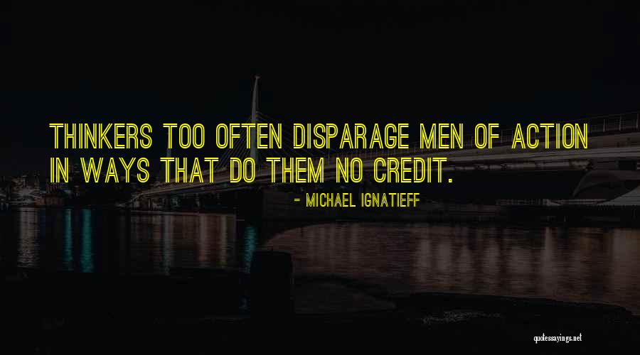 Disparage Quotes By Michael Ignatieff