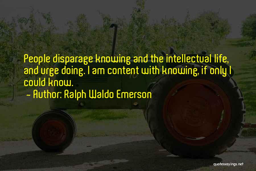 Disparage Quotes By Ralph Waldo Emerson