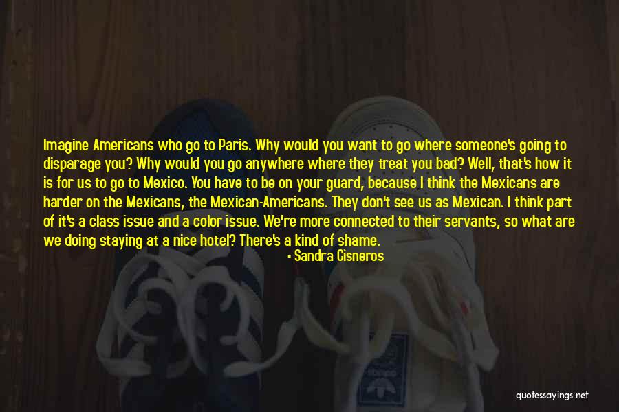 Disparage Quotes By Sandra Cisneros Disparage Quotes By Sandra Cisneros