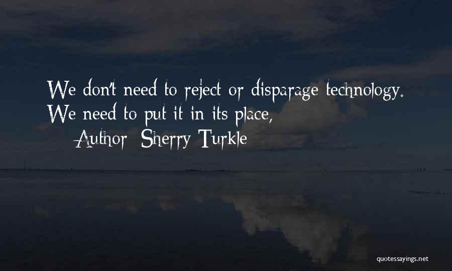 Disparage Quotes By Sherry Turkle