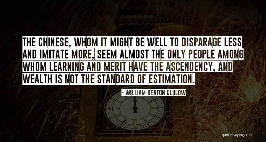 Disparage Quotes By William Benton Clulow