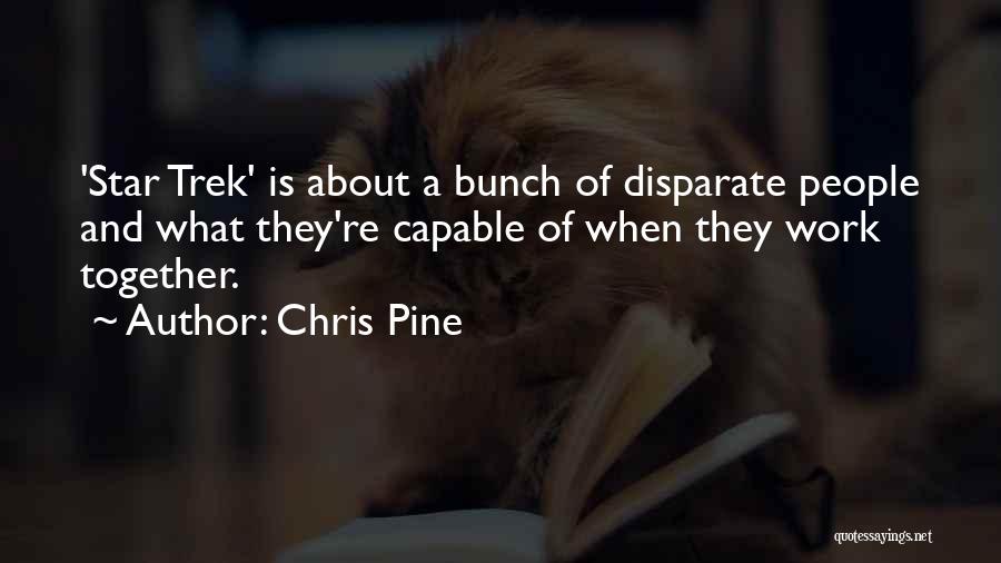 Disparate Quotes By Chris Pine