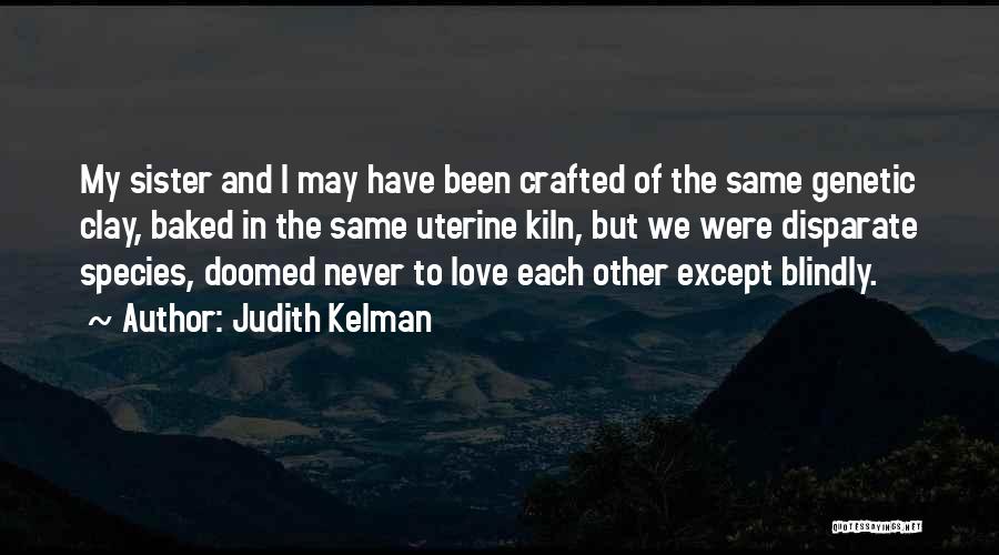 Disparate Quotes By Judith Kelman