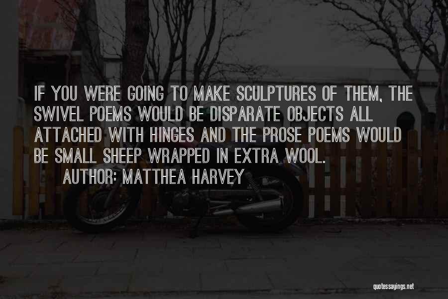 Disparate Quotes By Matthea Harvey