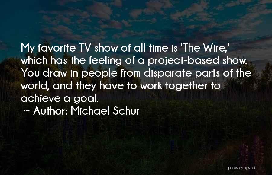 Disparate Quotes By Michael Schur