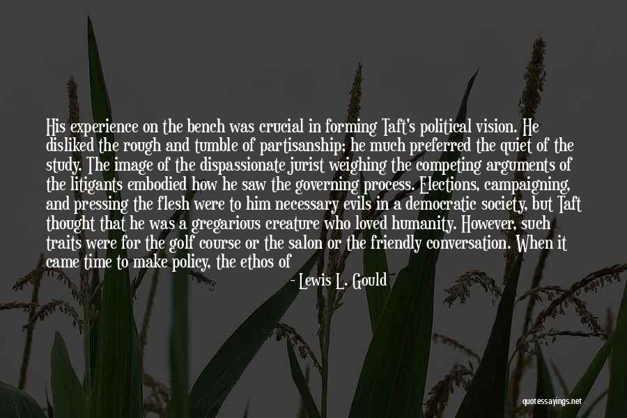 Dispassionate Quotes By Lewis L. Gould Dispassionate Quotes By Lewis L. Gould