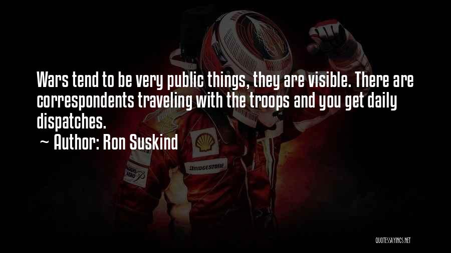 Dispatches Quotes By Ron Suskind