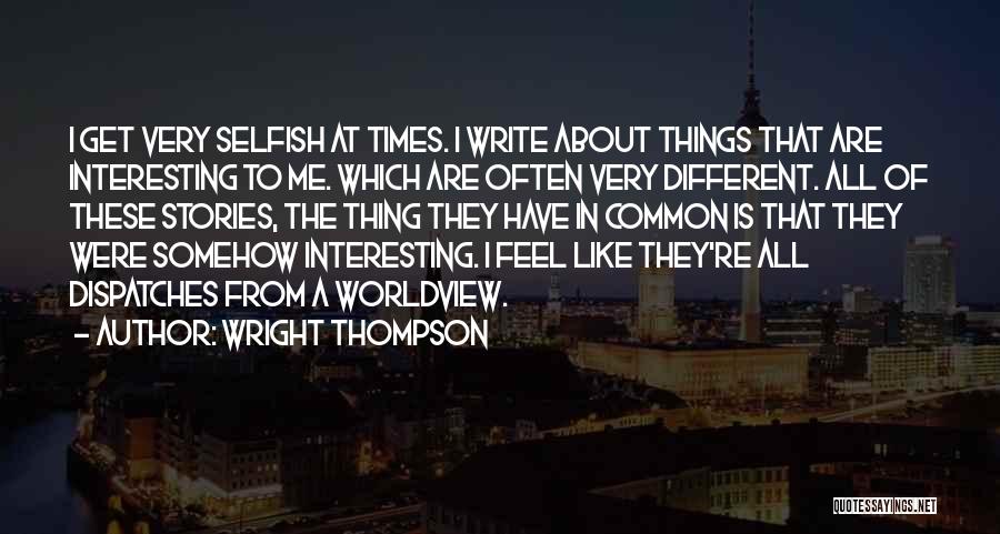 Dispatches Quotes By Wright Thompson