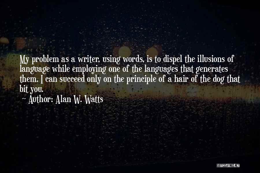 Dispel Quotes By Alan W. Watts