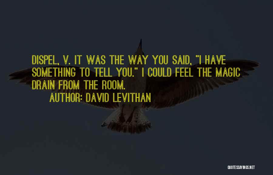 Dispel Quotes By David Levithan