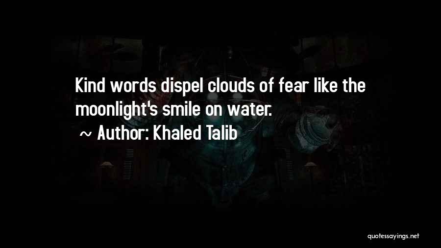 Dispel Quotes By Khaled Talib