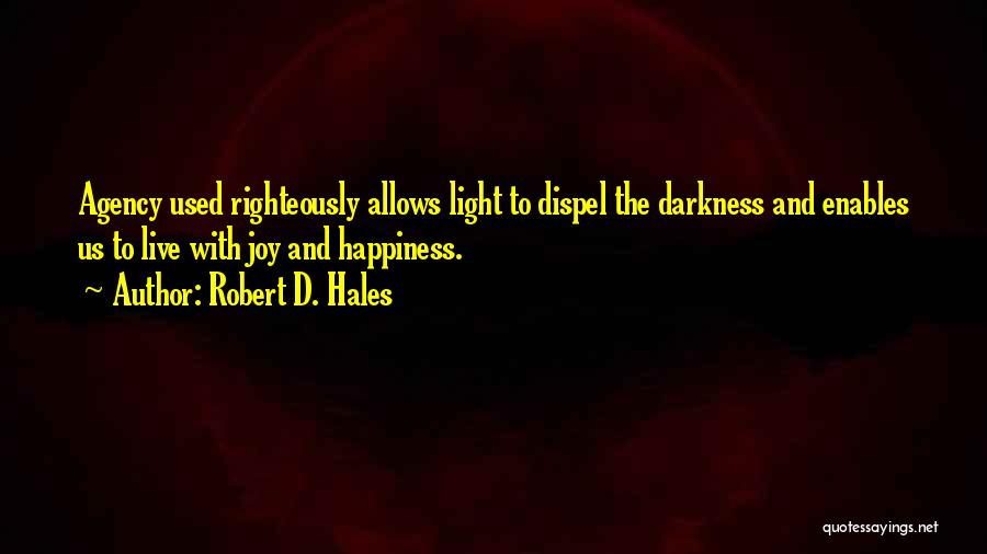 Dispel Quotes By Robert D. Hales