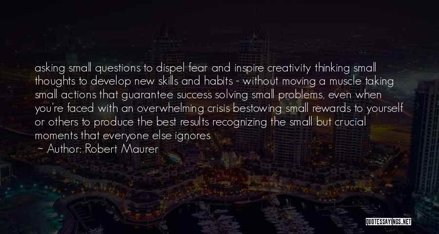 Dispel Quotes By Robert Maurer