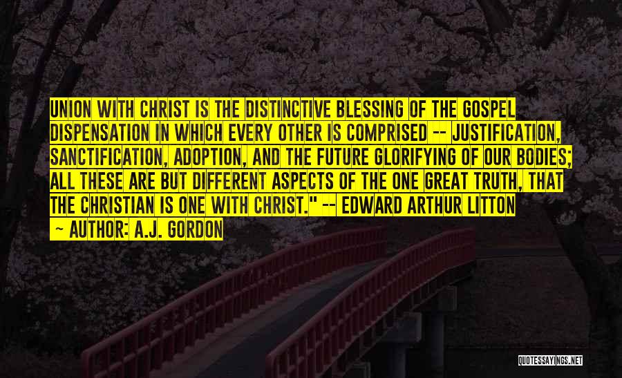 Dispensation Quotes By A.J. Gordon