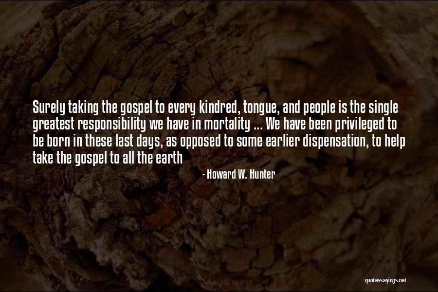 Dispensation Quotes By Howard W. Hunter