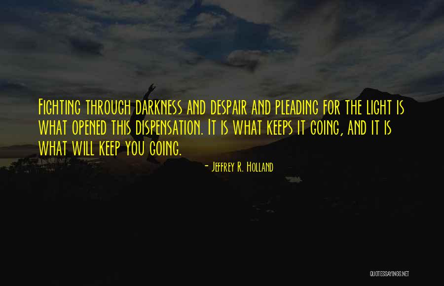 Dispensation Quotes By Jeffrey R. Holland