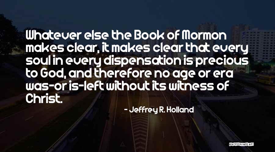 Dispensation Quotes By Jeffrey R. Holland