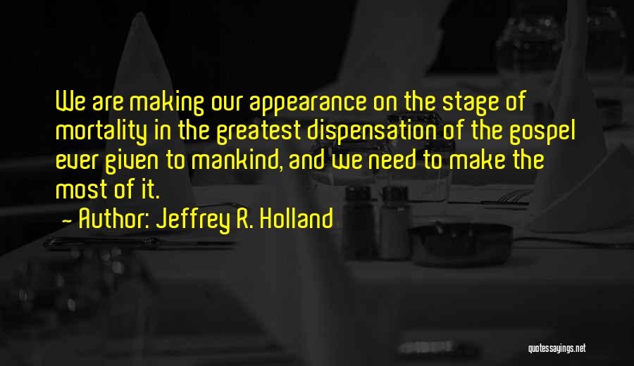 Dispensation Quotes By Jeffrey R. Holland