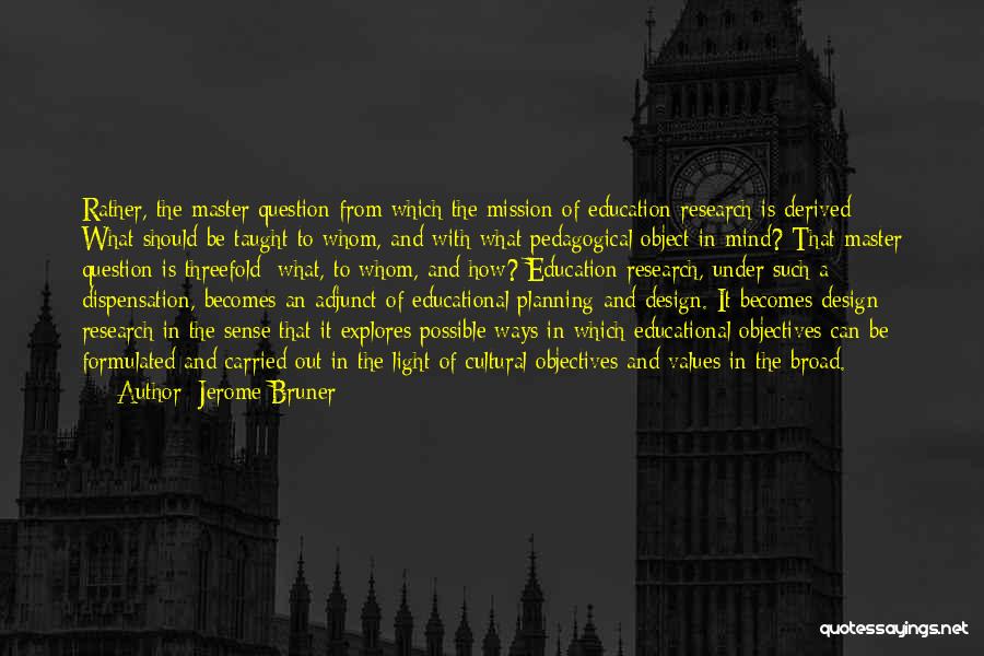 Dispensation Quotes By Jerome Bruner