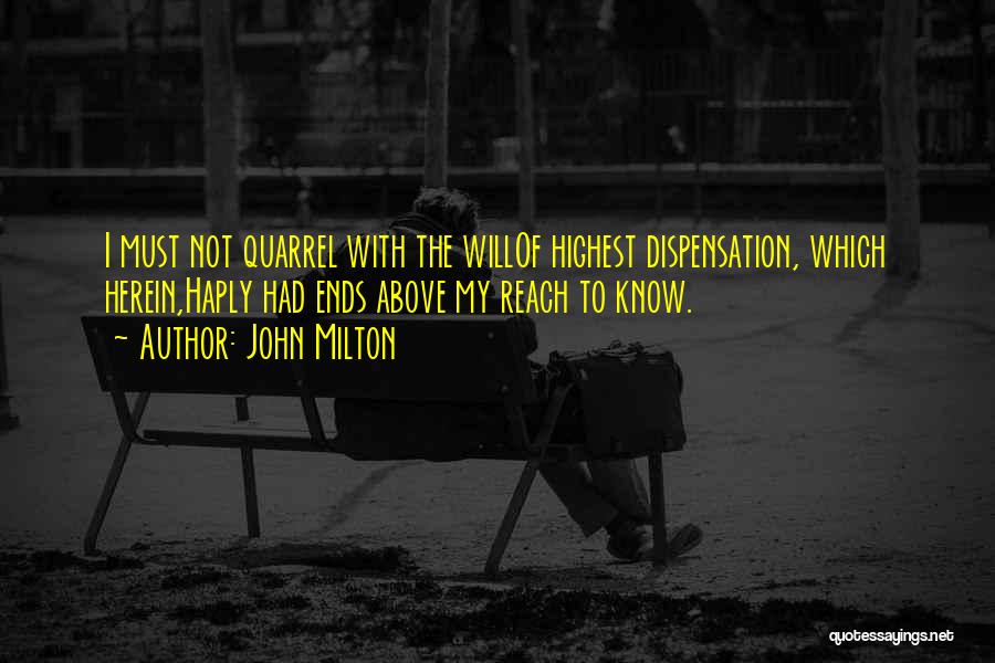 Dispensation Quotes By John Milton