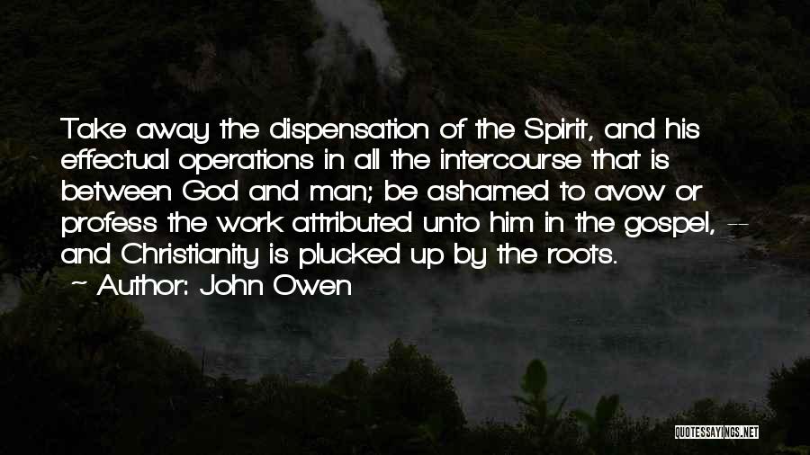 Dispensation Quotes By John Owen