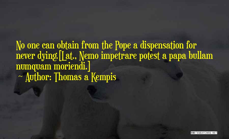 Dispensation Quotes By Thomas A Kempis
