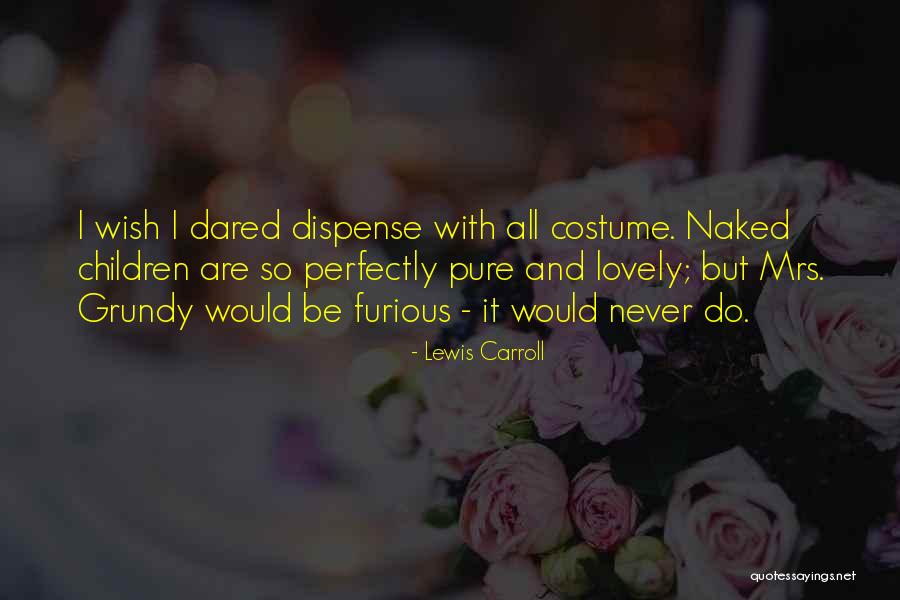 Dispense With Quotes By Lewis Carroll Dispense With Quotes By Lewis Carroll