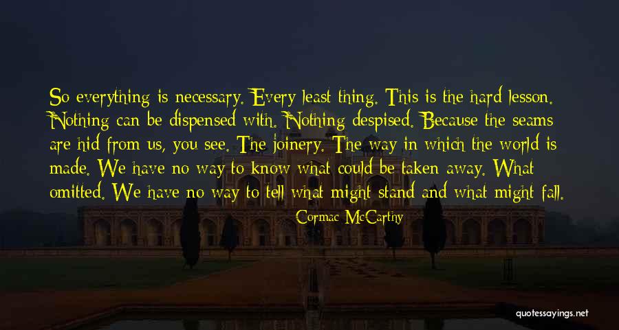 Dispensed Quotes By Cormac McCarthy Dispensed Quotes By Cormac McCarthy