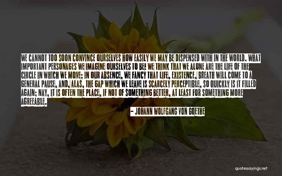 Dispensed Quotes By Johann Wolfgang Von Goethe Dispensed Quotes By Johann Wolfgang Von Goethe