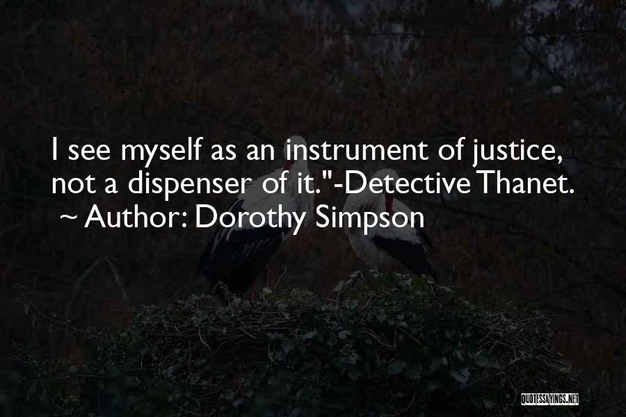 Dispenser Quotes By Dorothy Simpson