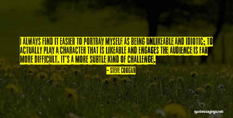 Dispersant Effectiveness Quotes By Steve Coogan Dispersant Effectiveness Quotes By Steve Coogan