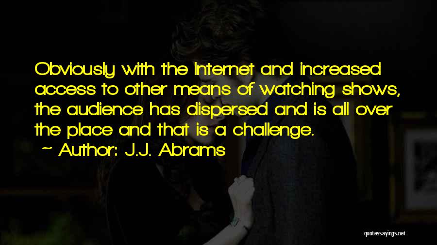 Dispersed Quotes By J.J. Abrams