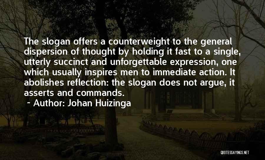 Dispersion Quotes By Johan Huizinga