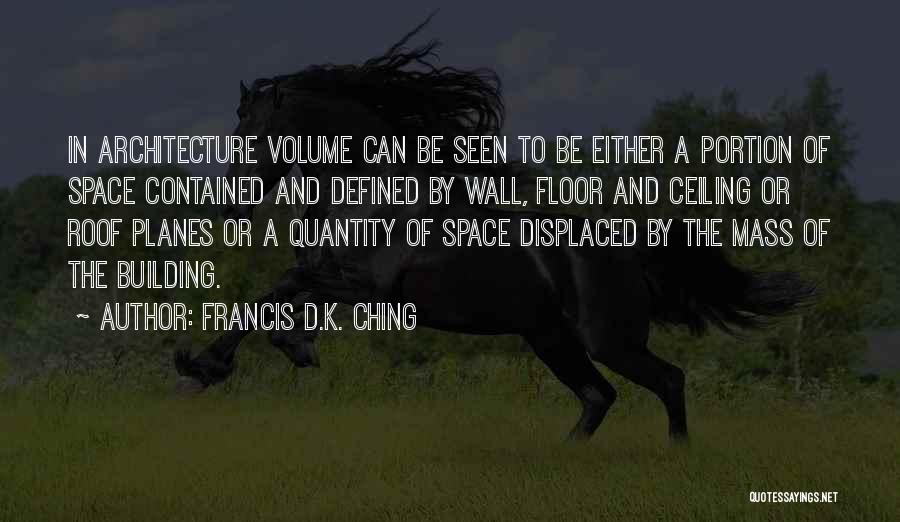 Displaced Quotes By Francis D.K. Ching