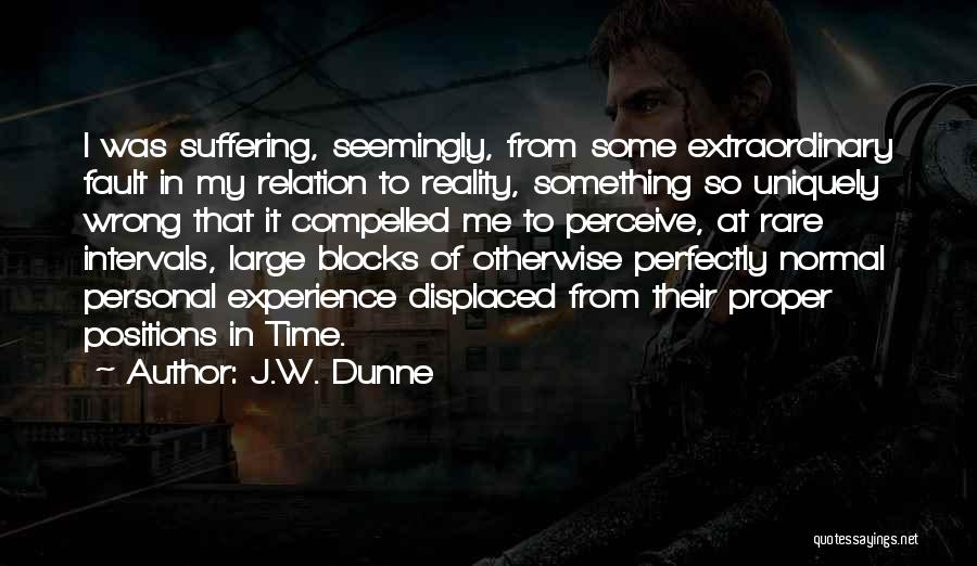 Displaced Quotes By J.W. Dunne