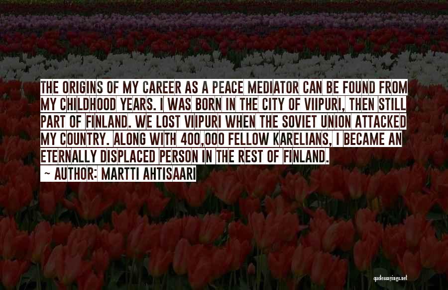 Displaced Quotes By Martti Ahtisaari