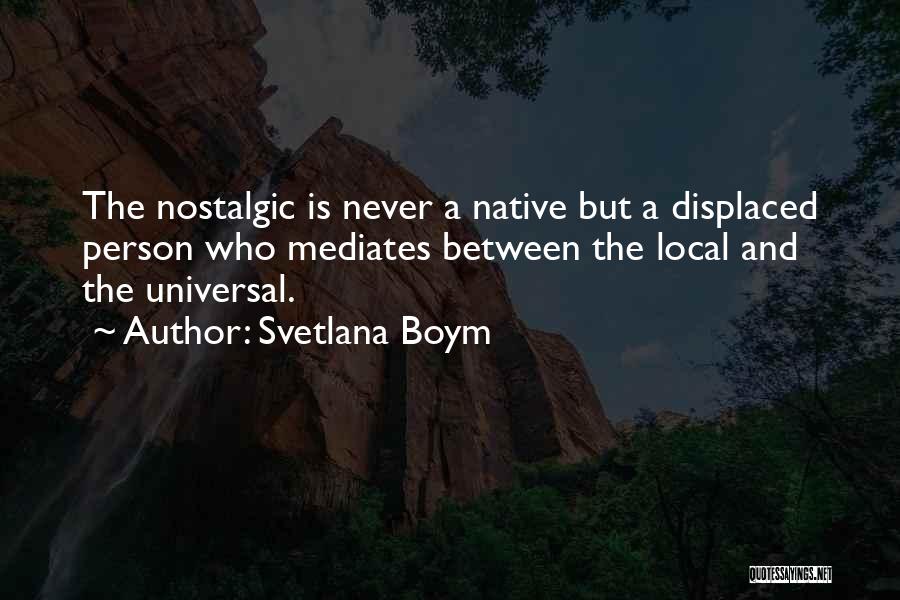 Displaced Quotes By Svetlana Boym